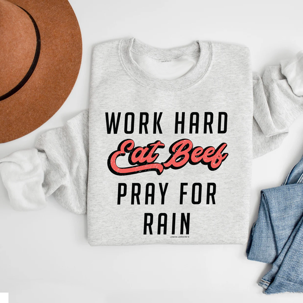 Work Hard Eat Beef Pray for Rain