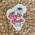HARD TO HANDLE Sticker Decal