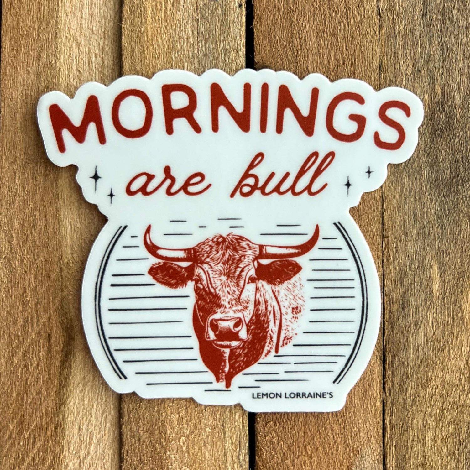 MORNINGS ARE BULL Sticker