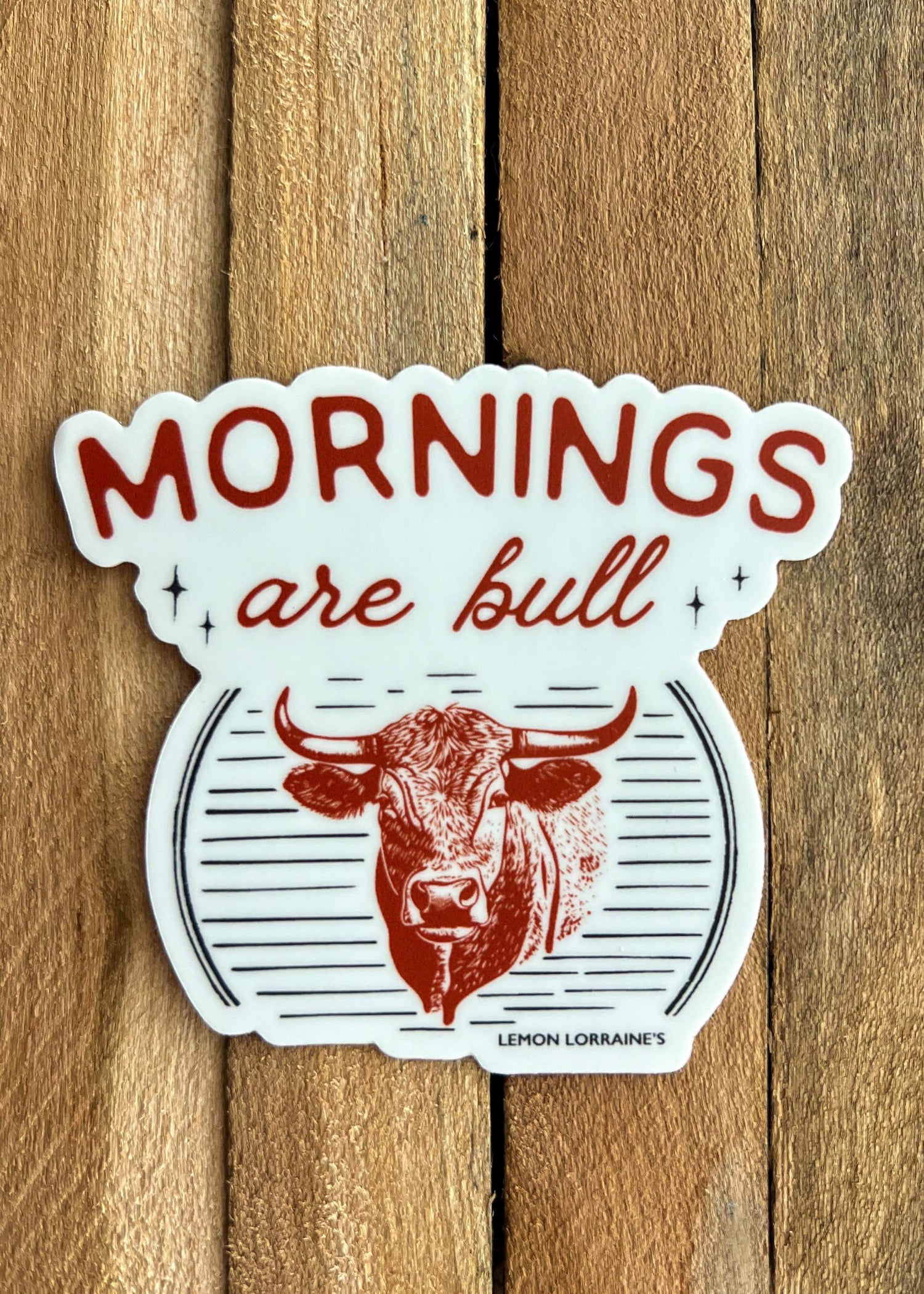 MORNINGS ARE BULL Sticker