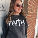 FAITH OVER FEAR - Crewneck Sweatshirt