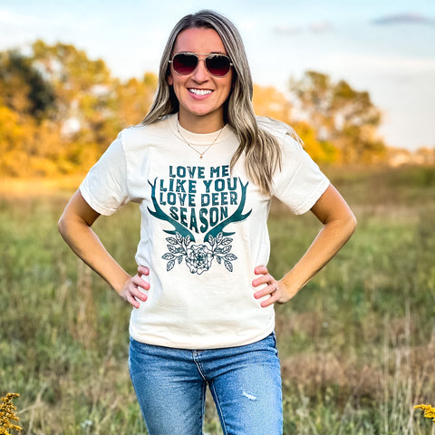 LOVE ME LIKE DEER SEASON - Graphic Tee