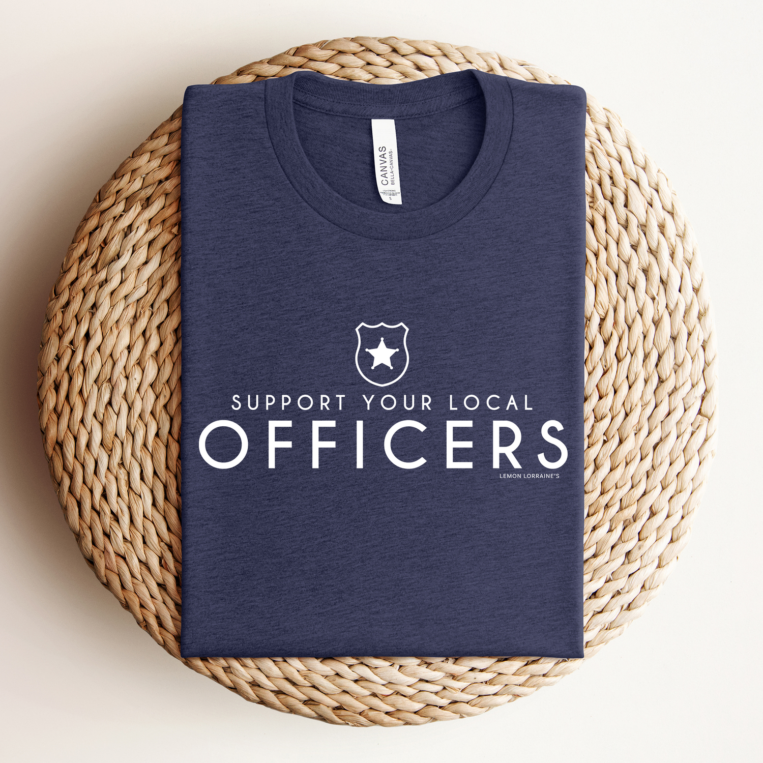 SUPPORT YOUR LOCAL OFFICERS -  Graphic Tee