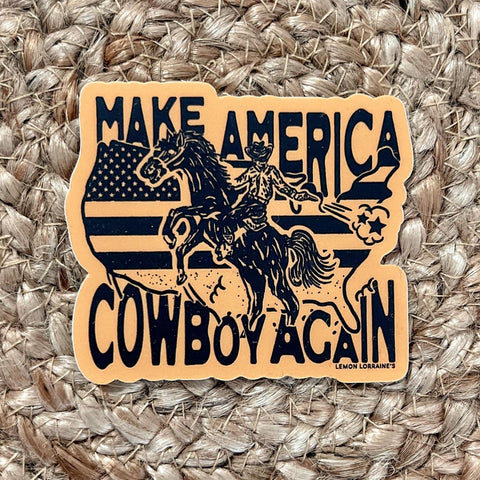 Make America Cowboy Again - STICKER
