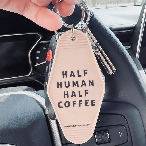 HALF HUMAN HALF COFFEE Keychain