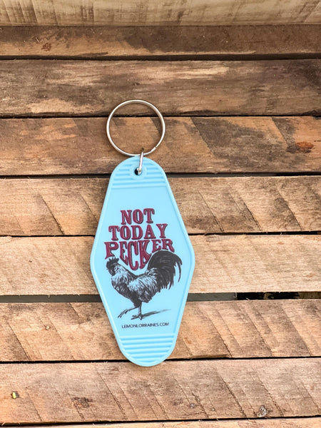 NOT TODAY PECKER - Keychain