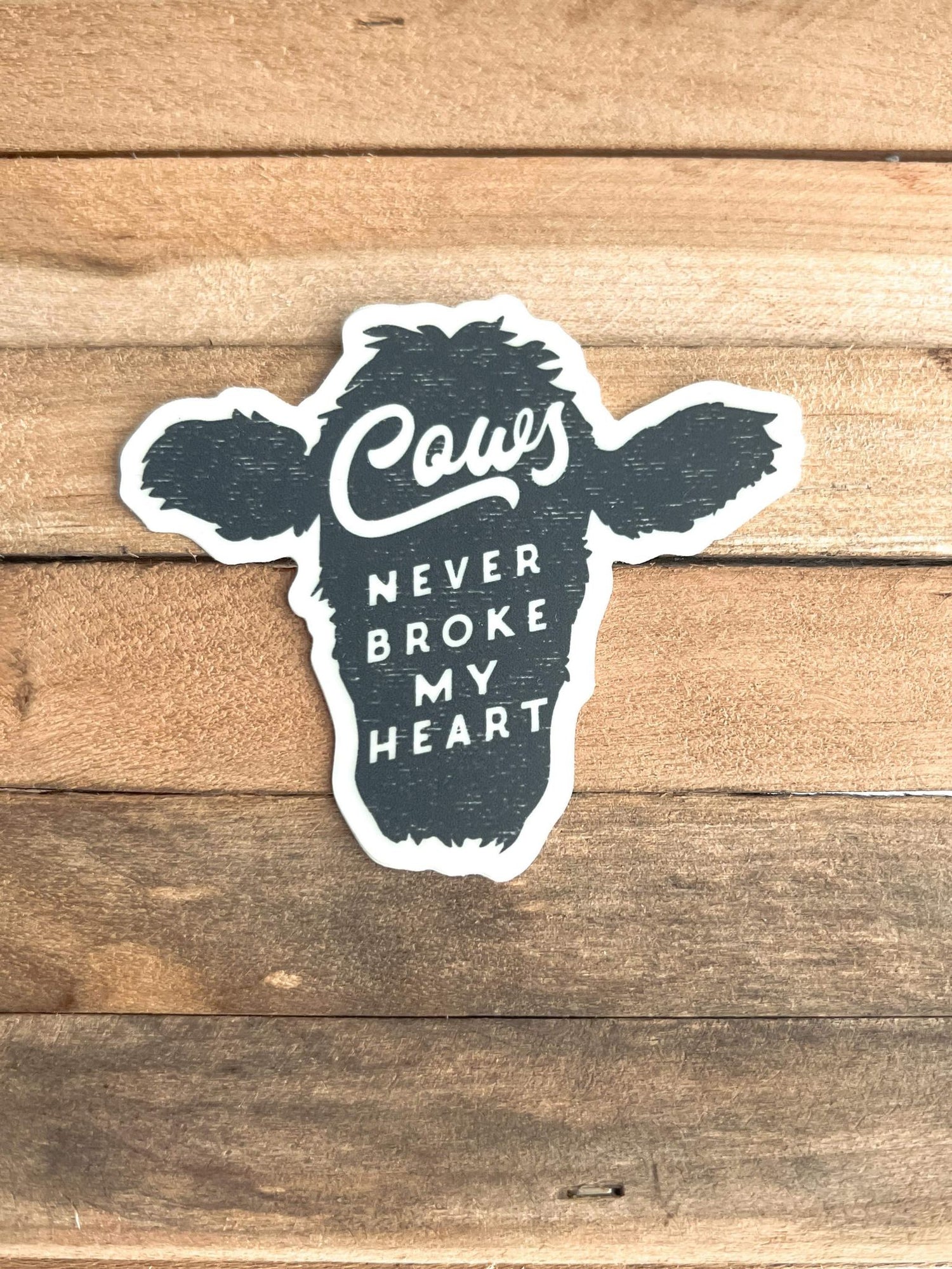 COWS NEVER BROKE MY HEART - Sticker