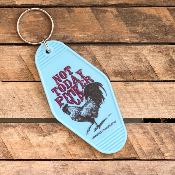 NOT TODAY PECKER - Keychain