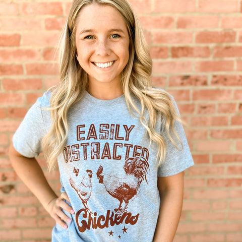 EASILY DISTRACTED BY CHICKENS - Graphic Tee